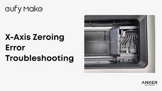 eufyMake E1 Tutorial | X-Axis Homing Error Troubleshooting#eufymake