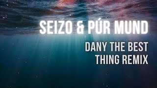 Seizo & Púr Mund - The Best Thing