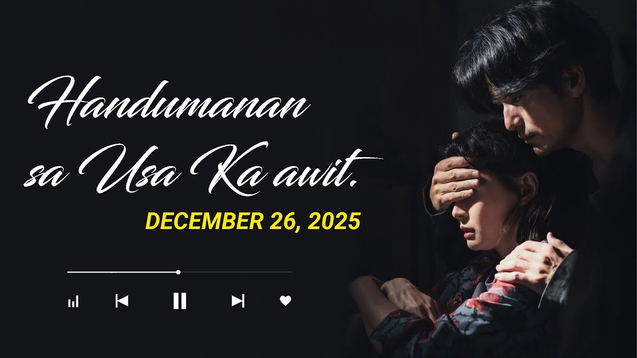 Handumanan sa Usa Ka awit.  |  DECEMBER 26, 2025
