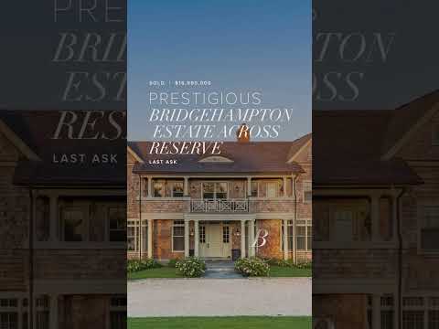 BRIDGEHAMPTON ESTATE SOLD AT $16.95M.