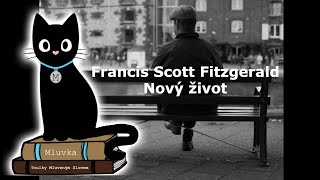 Francis Scott Fitzgerald - Nový život (Povídka) (Mluvené slovo CZ)