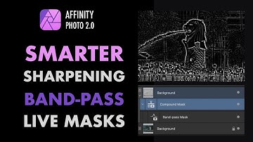 AFFINITY PHOTO 2.0: HOW TO DO SMARTER SHARPENING  OF RAW IMAGES WITH THE LIVE BAND-PASS MASK