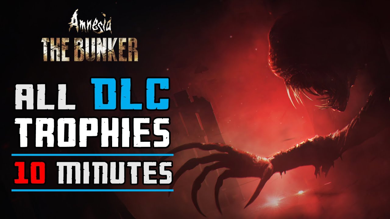 Amnesia The Bunker How to get all DLC Trophies in 10 Minutes YouTube