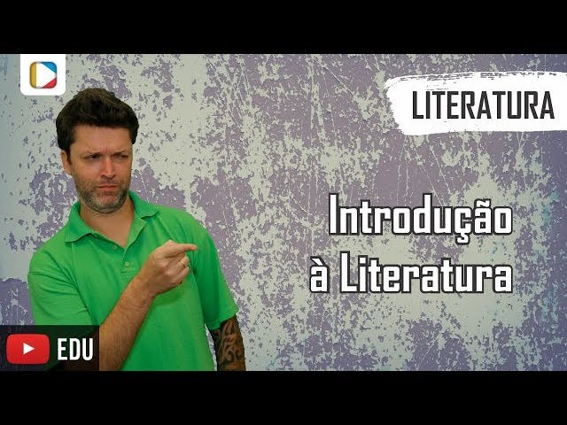 Literatura - Aula 1: Introdução à Literatura