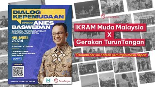 DIALOG KEPEMUDAAN - IKRAM MUDA MALAYSIA X GERAKAN TURUNTANGAN