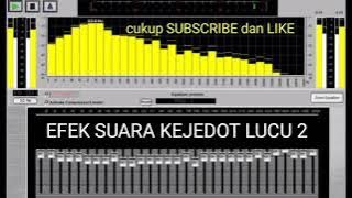 cukup like dan subscribe SOUND EFFECT SUARA KEJEDOT LUCU 2