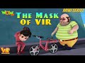 Vir The Robot Boy | Hindi Cartoon For Kids | The mask of Vir | Animated Series| Wow Kidz
