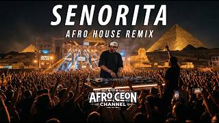 SHAWN MENDEZ x CAMILA CABELLO - SENORITA | AFRO CEON (Afro House Remix)