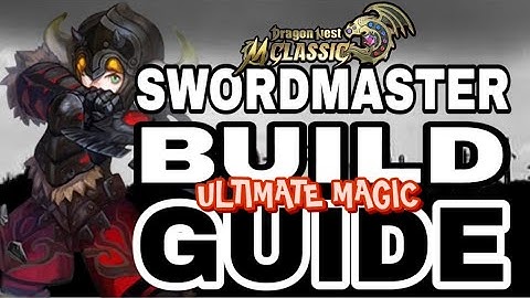 ULTIMATE Magic Swordmaster Guide | Dragon Nest Mobile: Classic
