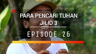 PARA PENCARI TUHAN JILID 3 EPISODE 26