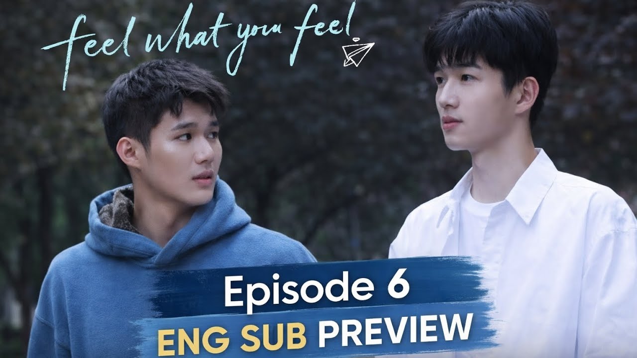 Feel what you feel Episode 6 eng sub preview - YouTube