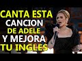 CANTA ESTA CANCION Y SERAS EXITOS@ EN INGLES - Aprende ingles cantando rolling in the deep adele