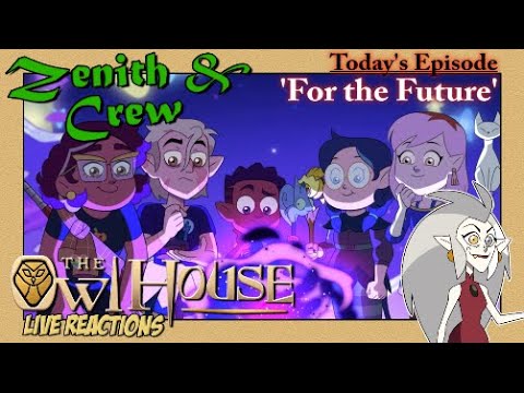 [Live Reaction] The Owl House Season 3 - For the Future - Owl Stretching Time Episode 33