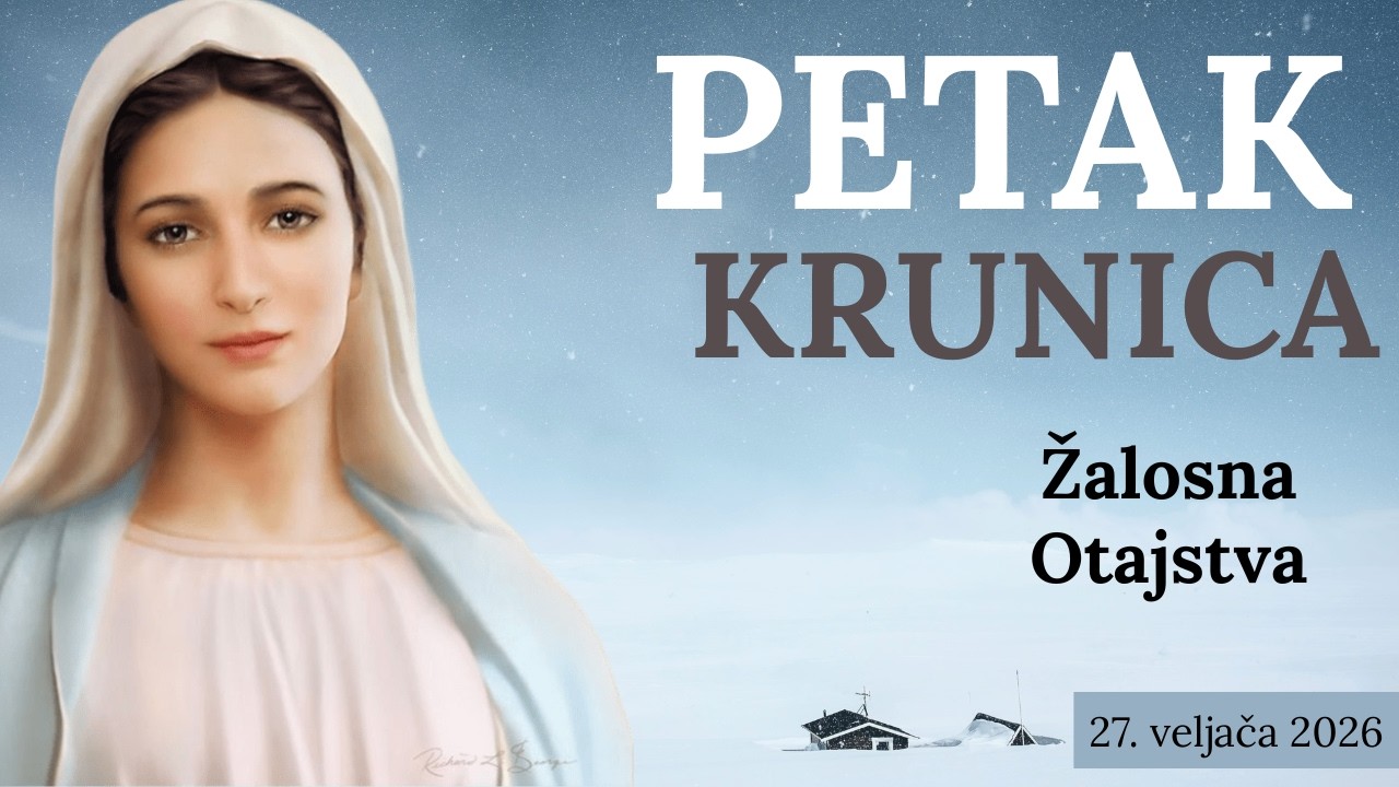 Krunica dana | 27. veljača | Žalosna Otajstva