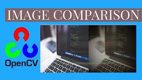 Image Comparison & Displaying Difference using Python