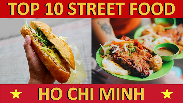 Top 10 street food in ho chi minh city năm 2024