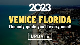 [2023] VENICE FLORIDA | AtoZ Guide (What you need to know)