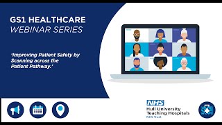 [Webinar] - Improving Patient Safety by Scanning across the Patient Pathway.