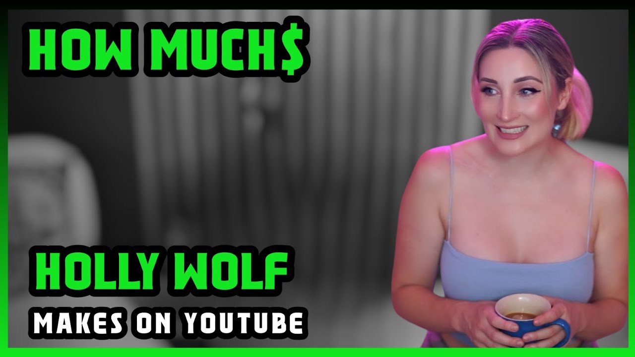 How Much Holly Wolf Get paid From YouTube | - YouTube