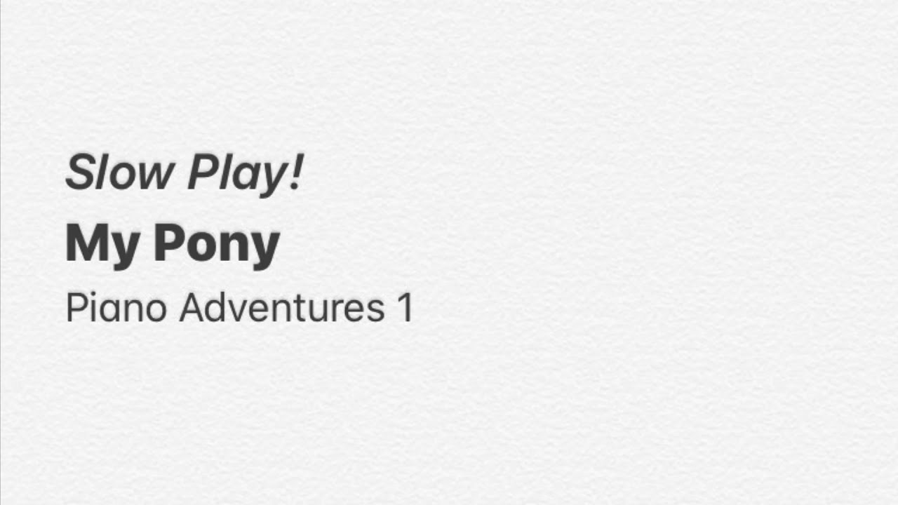 Slow Play Tutorial My Pony Piano Adventures Level 1 YouTube