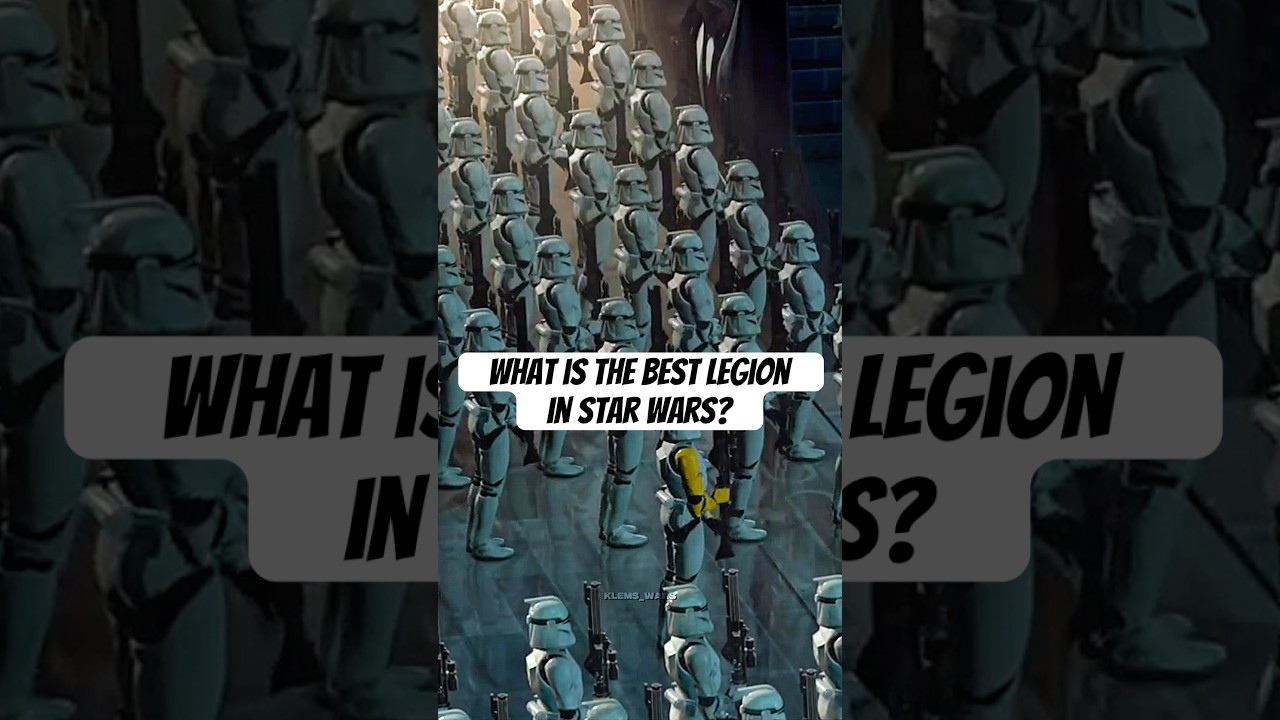 What is the best legion in Star Wars? 