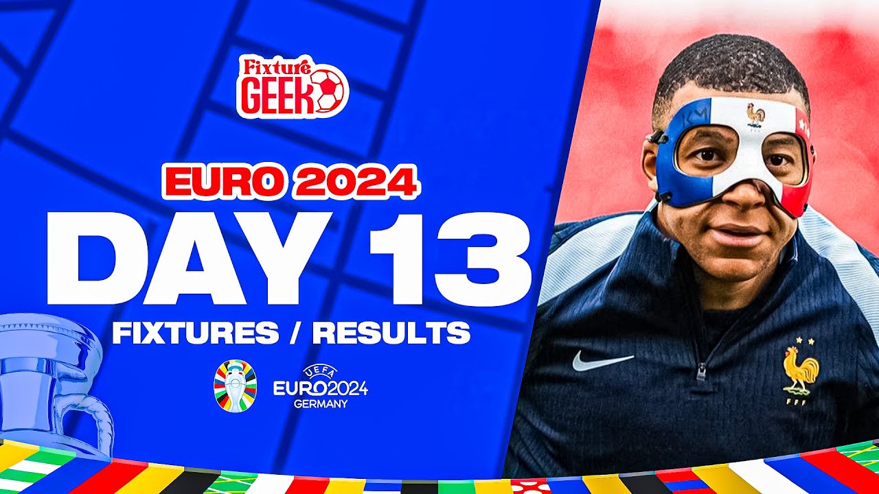 Euro 2024 - Day 13 Fixtures & Results | FixtureGEEK