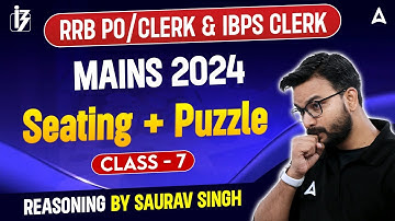 IBPS RRB PO/Clerk & IBPS Clerk Mains 2024 | Reasoning Seating & Puzzles #7 | By Saurav Singh