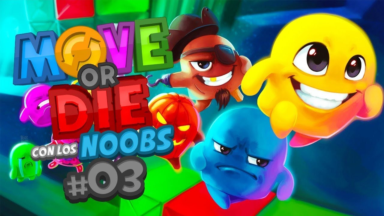 Move Or Die con #LosNoobs (Nuestras vidas en manos de los subs)