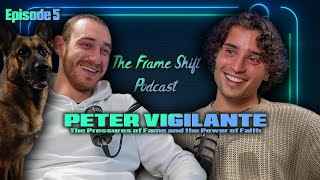 Peter Vigilante: The Pressures of Fame and the Power of Faith - TFSP Episode 5