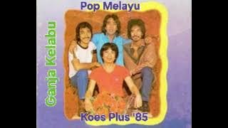 GANJA KELABU - POP MELAYU - KOES PLUS 1985
