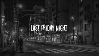 Katy Perry - Last Friday Night (speed up+lyrics)