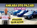 ANKARA OTO PAZARI - 26 EKİM 2025 | Sahibinden 2. El Otomobil Fiyatları ve İkinci El Araba Piyasası