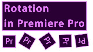 How to Rotate Images in Premiere Pro - Rotation, Animation, Anchor Points, and 3D Rotation
