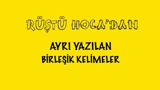 Ayrı Yazılan Birleşik Kelimeler / ÖSYM Çok Sever ( RÜŞTÜ HOCA )