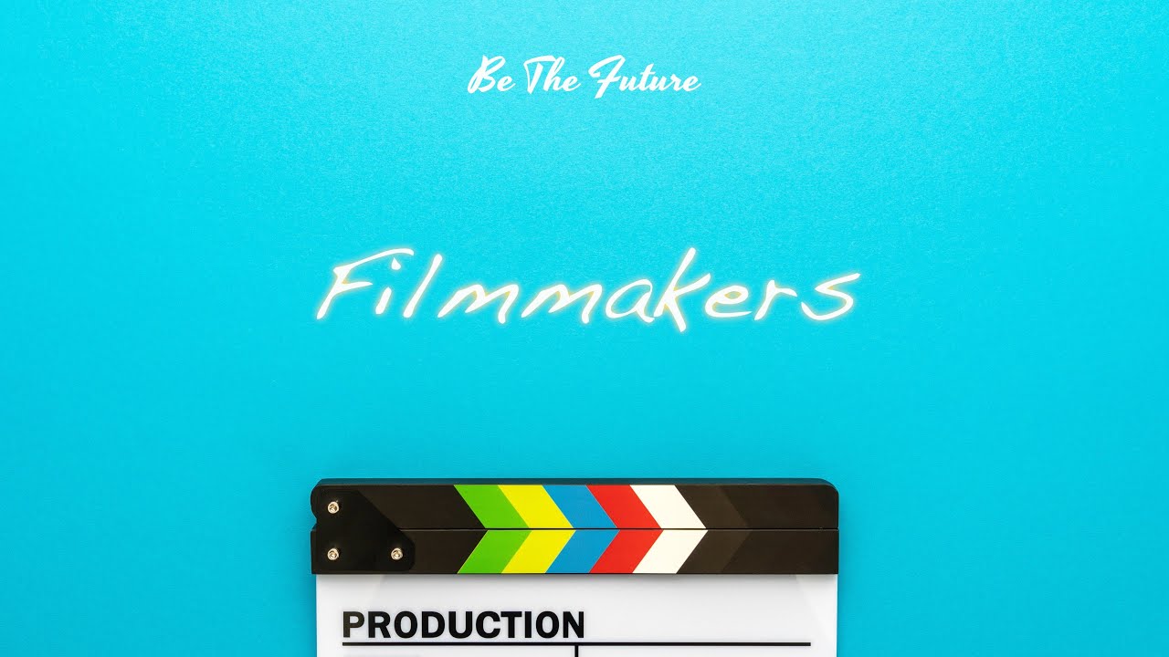 Be The Future - Filmmakers (Official Lyric Video)