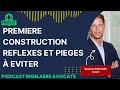 NOUVELLE CONSTRUCTION : PIEGES ET REFLEXES ! CONTRAT, AUTORISATION, LITIGES CONSTRUCTEUR, VOISINS...