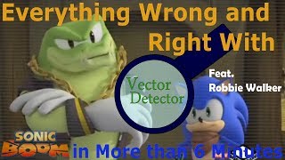 (Parody) Everything Wrong and Right With Sonic Boom - Vector Detector (Ft. Robbie Walker) Profile