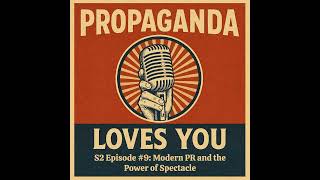 S2 Episode #9: Modern PR and the Power of Spectacle