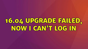 Ubuntu: 16.04 upgrade failed, now I can