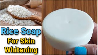 How to make RICE SOAP for skin whitening | Homemade SKIN WHITENING soap to Remove Suntan/ Dark Spot