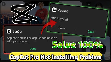 CapCut Pro Installing Problem 100% Solve | App Not Installed Problem Fix