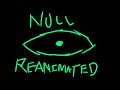 Null reanimated