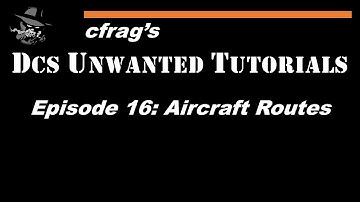 DUT 016 Unit Management (Air Routes) [DCS Mission Editor Tutorial]
