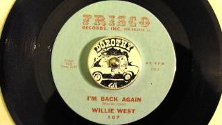 WILLIE WEST - I&#39;M BACK AGAIN - FRISCO RECORDS