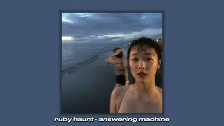 ruby haunt - answering machine [sped up]