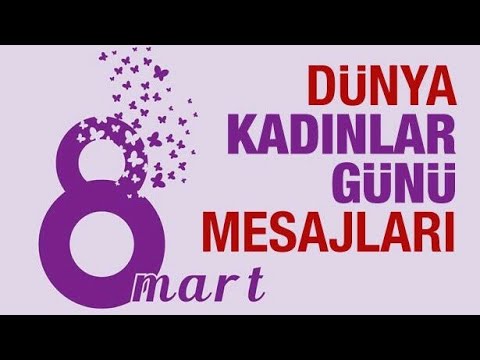 8 Mart Kadınlar Günü Kutlama Mesajları Sözleri #DünyaKadınlarGünü