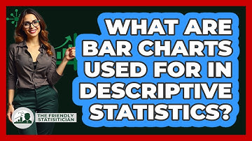What Are Bar Charts Used For In Descriptive Statistics?