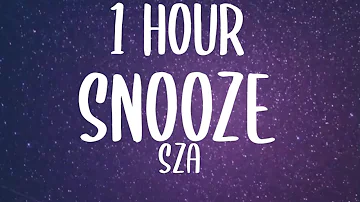SZA - Snooze (1 HOUR/Lyrics)