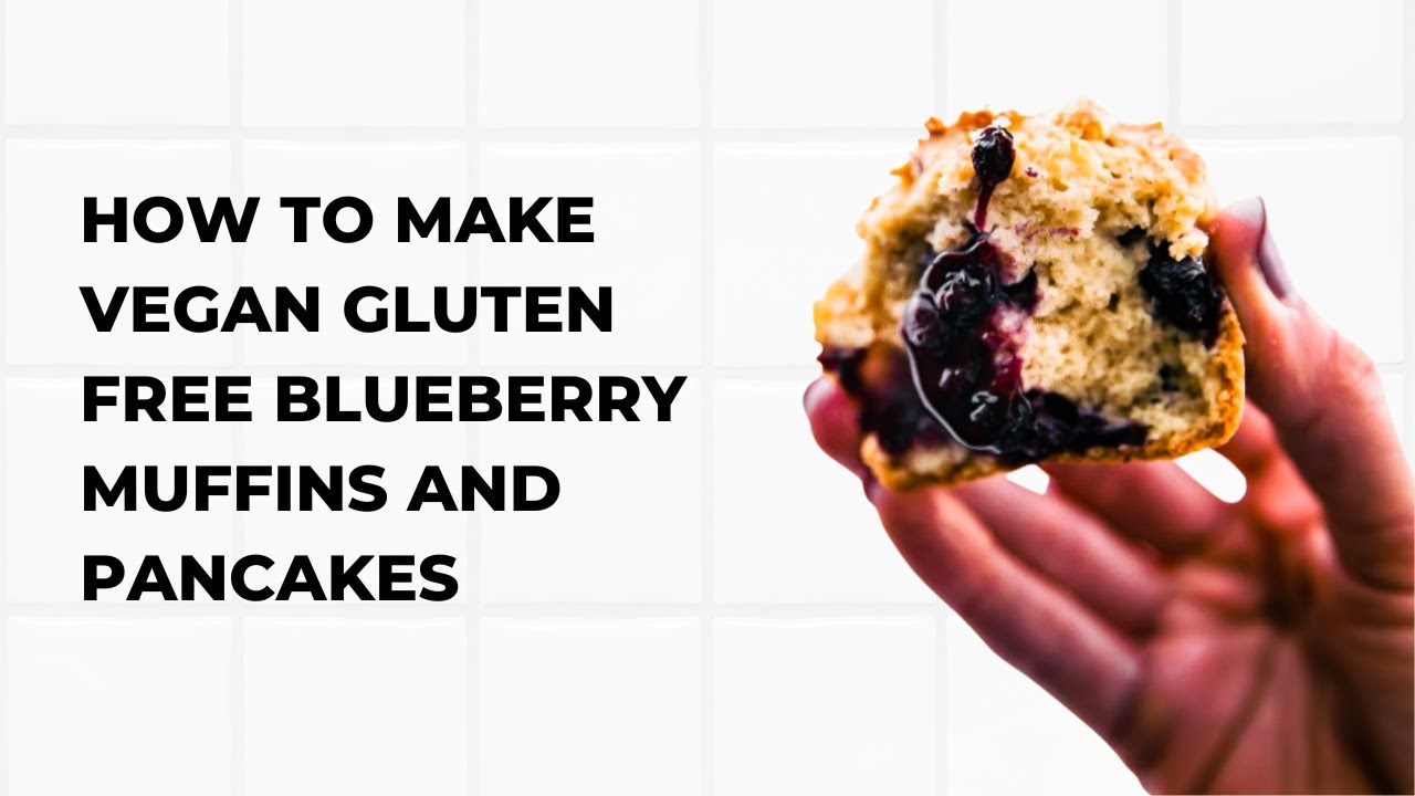 How to make Vegan Gluten Free Blueberry Muffins and Pancakes Easy