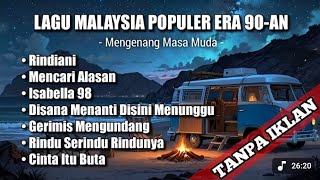 Lagu Malaysia Era 90an | Nostalgia Masa Lalu